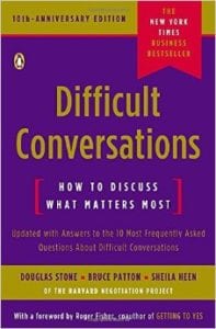 Difficult Conversations - How To Discuss What Matters Most